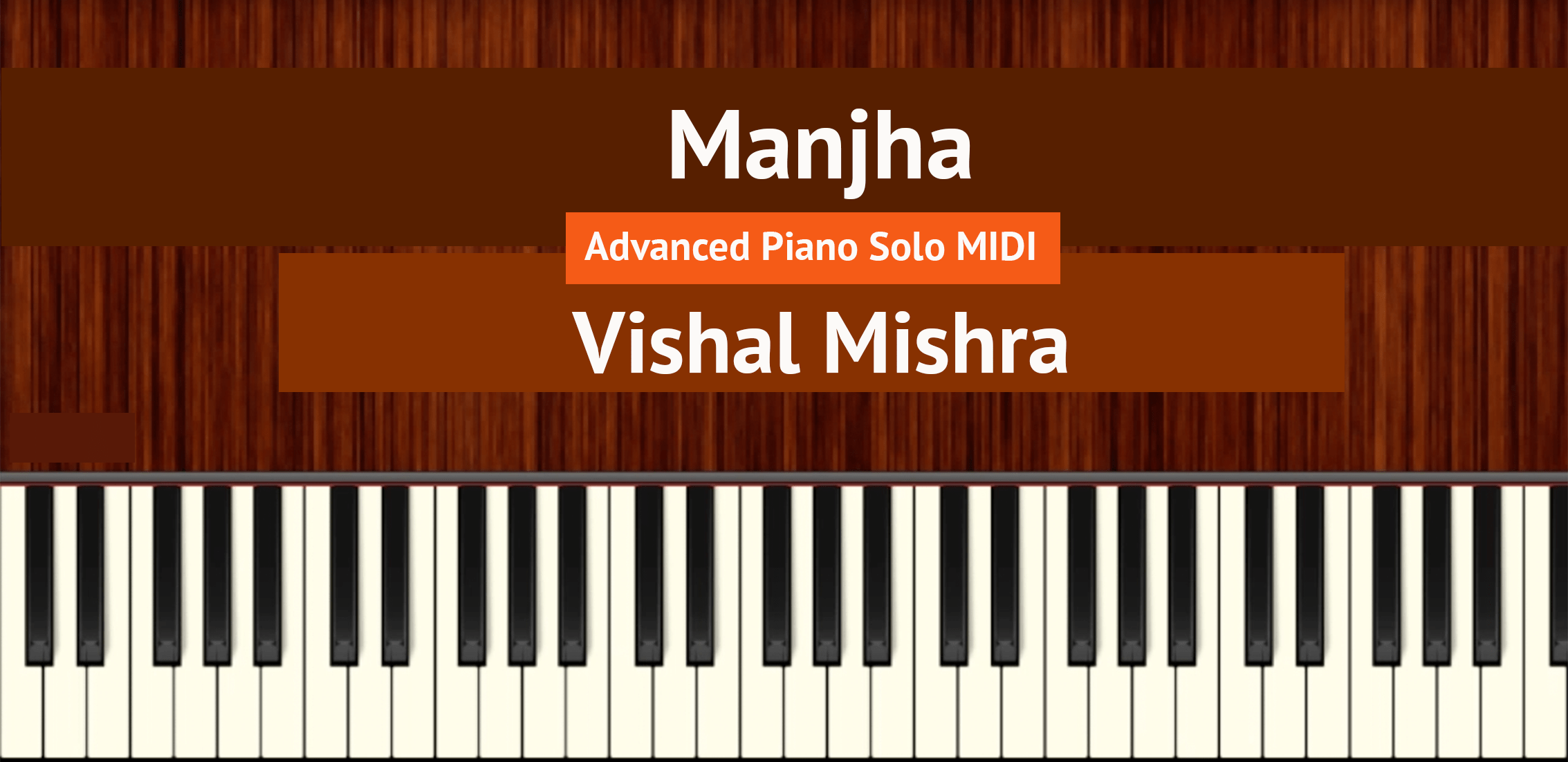 Manjha Advanced Piano Solo MIDI