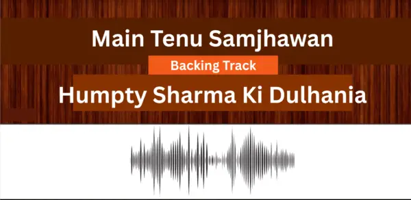 Main Tenu Samjhawan