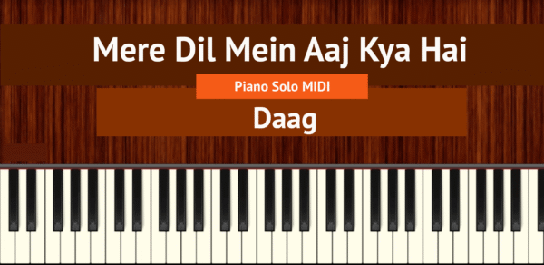 Mere Dil Mein Aaj Kya Hai